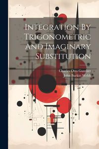 Produktbild: Integration By Trigonometric And Imaginary Substitution