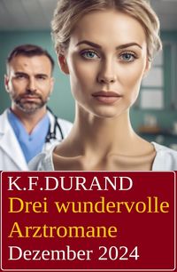 Produktbild: Drei wundervolle Arztromane Dezember 2024