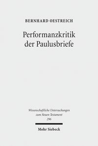 Performanzkritik der Paulusbriefe Bernhard Oestreich
