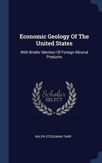 Produktbild: Economic Geology Of The United States: With Briefer Mention Of Foreign Mineral Products
