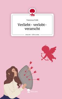 Produktbild: Verliebt- verlobt- verarscht. Life is a Story - story.one