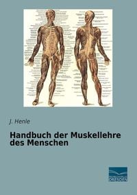 Bild vom Artikel Handbuch der Muskellehre des Menschen vom Autor J. Henle