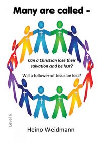 Produktbild: Many are called - Can a Christian lose their salvation and be lost?