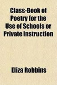 Produktbild: Class-Book of Poetry for the Use of Schools or Private Instruction