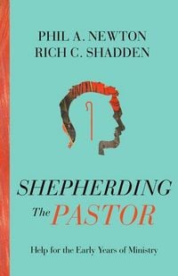 Produktbild: Shepherding the Pastor - Help for the Early Years of Ministry