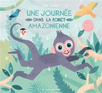 Produktbild: Une journ&eacute;e dans la for&ecirc;t amazonienne