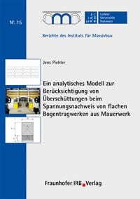 Produktbild: Ein analytisches Modell zur Ber&uuml;cksichtigung von &Uuml;bersch&uuml;ttungen beim Spannungsnachweis von flachen Bogentragwerken aus Mauerwerk