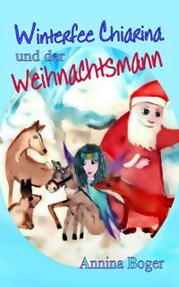 Produktbild: Winterfee Chiarina und der Weihnachtsmann