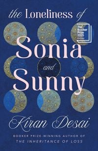 Cover: Kiran Desai The loneliness of Sonia and Sunny