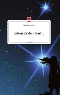 Produktbild: Edens Ende - Part 1. Life is a Story - story.one