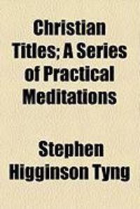 Produktbild: Christian Titles; A Series of Practical Meditations