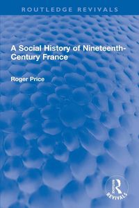 Produktbild: A Social History of Nineteenth-Century France