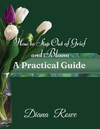Produktbild: How to Step Out of Grief and Bloom-A Practical Guide