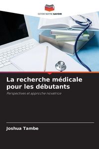 Produktbild: La recherche m&eacute;dicale pour les d&eacute;butants