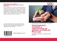 Produktbild: Embriog&eacute;nesis som&aacute;tica y regeneraci&oacute;n de plantas en FHIA-25, Musa spp