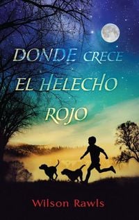 Produktbild: Donde Crece El Helecho Rojo / Where the Red Fern Grows
