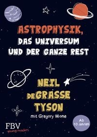 Bild vom Artikel Astrophysik, das Universum und der ganze Rest vom Autor Neil deGrasse Tyson