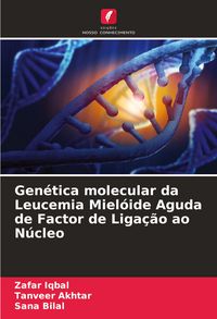 Produktbild: Gen&eacute;tica molecular da Leucemia Miel&oacute;ide Aguda de Factor de Liga&ccedil;&atilde;o ao N&uacute;cleo