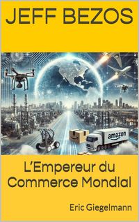 Produktbild: Jeff Bezos - L'Empereur du Commerce Mondial