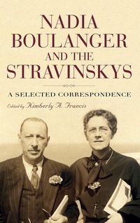 Produktbild: Nadia Boulanger and the Stravinskys