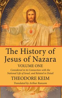 Produktbild: The History of Jesus of Nazara, Volume One