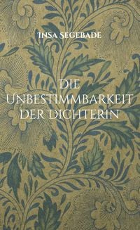 Produktbild: Die Unbestimmbarkeit der Dichterin