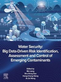 Produktbild: Water Security: Big Data-Driven Risk Identification, Assessment and Control of Emerging Contaminants
