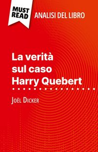 Produktbild: La verit&agrave; sul caso Harry Quebert di Jo&euml;l Dicker (Analisi del libro)
