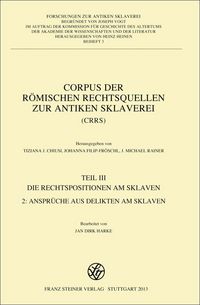 Produktbild: Corpus der r&ouml;mischen Rechtsquellen zur antiken Sklaverei (CRRS)