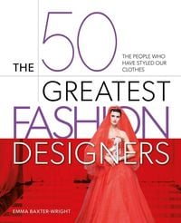 Produktbild: The 50 Greatest Fashion Designers