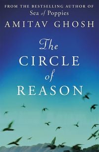 Bild vom Artikel The Circle of Reason vom Autor Amitav Ghosh