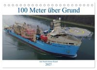 Produktbild: 100 Meter &uuml;ber Grund - Am Nord-Ostsee-Kanal (Tischkalender 2027 DIN A5 quer), CALVENDO Monatskalender