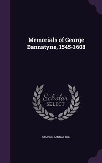 Produktbild: Memorials of George Bannatyne, 1545-1608
