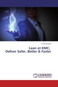 Produktbild: Lean at KMC; Deliver Safer, Better & Faster