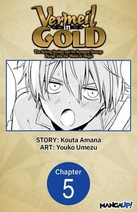 Produktbild: Vermeil in Gold: The Failing Student and the Strongest Scourge Plunge Into the World of Magic #005