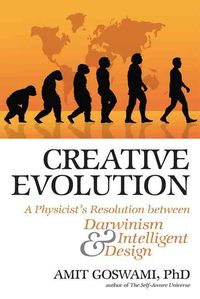 Bild vom Artikel Creative Evolution: A Physicist's Resolution Between Darwinism and Intelligent Design vom Autor Amit Goswami
