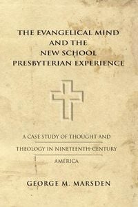 Produktbild: The Evangelical Mind and the New School Presbyterian Experience