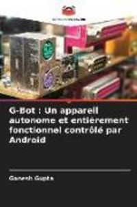 Produktbild: G-Bot : Un appareil autonome et enti&egrave;rement fonctionnel contr&ocirc;l&eacute; par Android