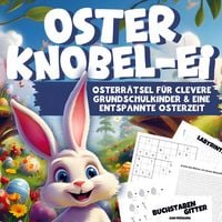 Produktbild: Oster Knobel-Ei - Osterr&auml;tsel f&uuml;r clevere Grundschulkinder