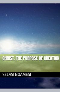 Produktbild: Christ, The Purpose Of Creation