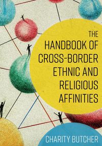 Produktbild: The Handbook of Cross-Border Ethnic and Religious Affinities