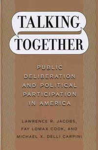 Produktbild: Talking Together &ndash; Public Deliberation and Political Participation in America
