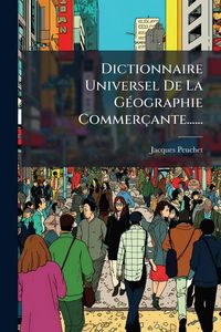 Produktbild: Dictionnaire Universel De La G&Atilde;(c)ographie Commer&ccedil;ante......