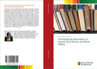 Produktbild: Forma&ccedil;&atilde;o de Docentes e o ensino de Ci&ecirc;ncias em N&iacute;vel M&eacute;dio