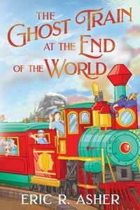 Produktbild: The Ghost Train at the End of the World
