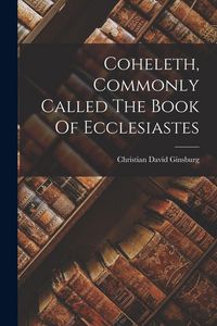 Produktbild: Coheleth, Commonly Called The Book Of Ecclesiastes