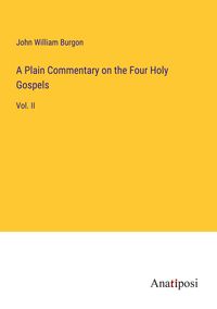 Produktbild: A Plain Commentary on the Four Holy Gospels