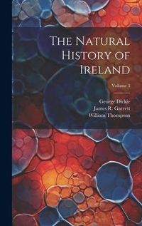 Produktbild: The Natural History of Ireland; Volume 3