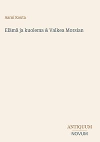 Produktbild: El&auml;m&auml; ja kuolema & Valkea Morsian