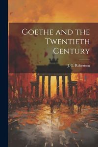 Produktbild: Goethe and the Twentieth Century